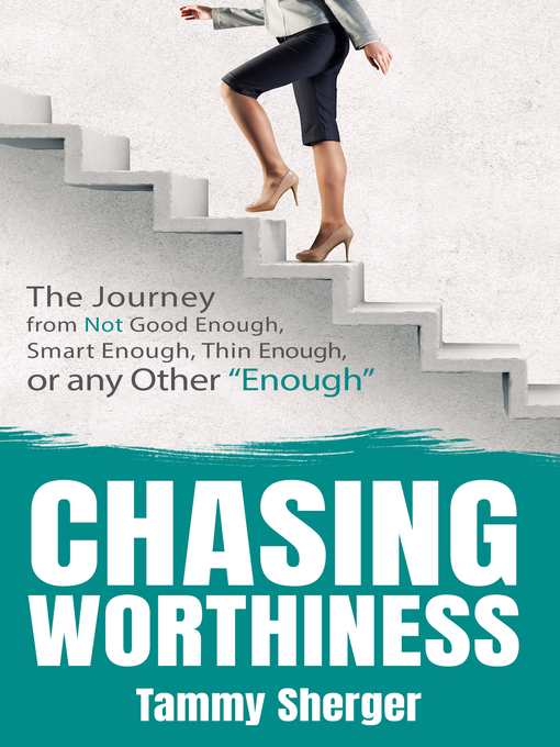 Title details for Chasing Worthiness by Tammy Sherger - Available